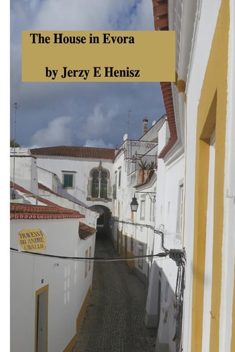 The House in Evora A Personal Story