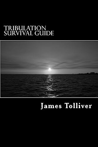 Tribulation Survival Guide Bible Prophacy and Survival Field Manual
