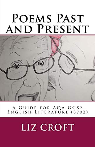 Poems Past and Present A Guide for AQA GCSE English Literature (8702)