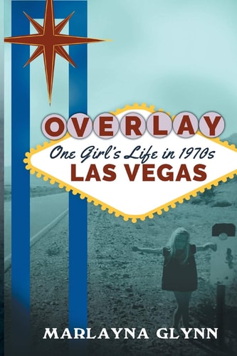 Overlay One Girl's Life in 1970s Las Vegas