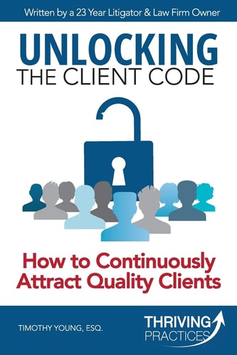 Unlocking the Client Code How to Continuously Attract Quality Clients