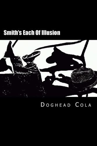 Smith's Each of Illusion Ficments, Cutsup, Poecy, Preams, and Cutup Pombs