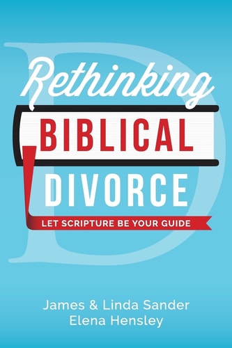 Rethinking Biblical Divorce Let Scripture Be Your Guide