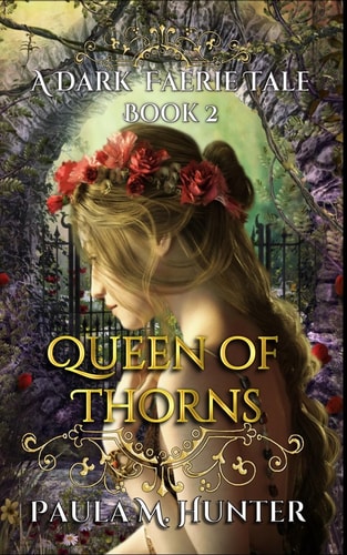 Queen of Thorns A Gothic Faerie Tale