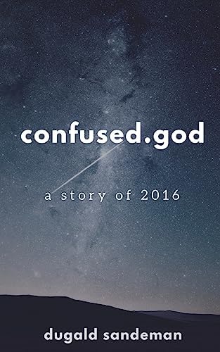 Confused. God A Story of 2016