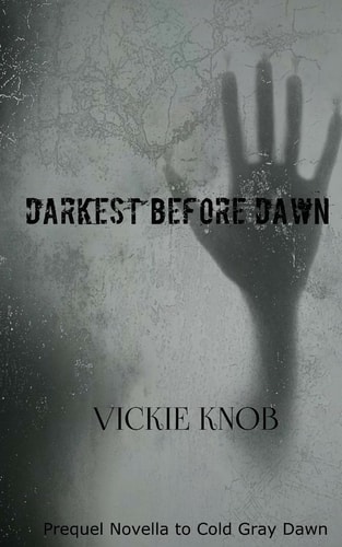 Darkest Before Dawn Prequel to the Dawn Series