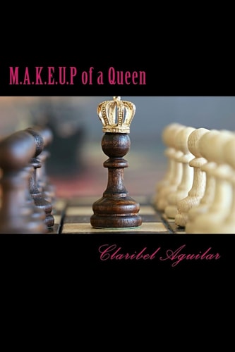 M. A. K. E. U. P of a Queen A Collection of Poems to Remind Us That Everything Is Going to Be Okay