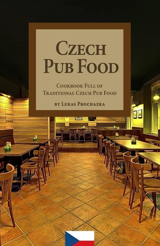 Czech Pub Food Cookbook Full of Traditional Czech Pub Food