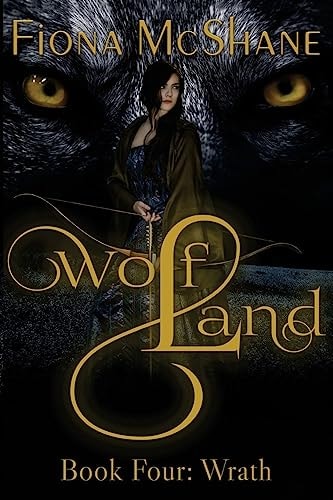 Wolf Land Book Four Wrath