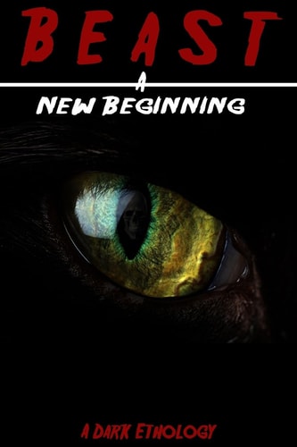 Beast: a New Beginning A Dark Ethology
