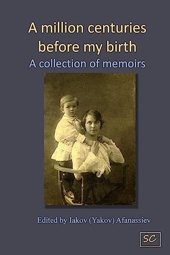 A Million Centuries Before My Birth A Collection of Memoires