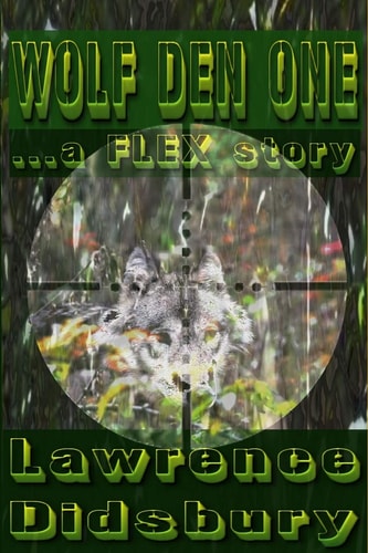 Wolf Den One ... a FLEX Story