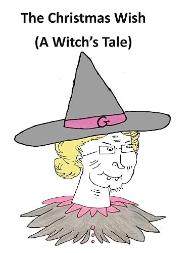 The Christmas Wish (a Witch's Tale)