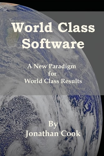 World Class Software A New Paradigm for World Class Results
