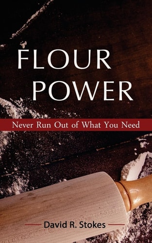 Flour Power Never Run Out of What You Need
