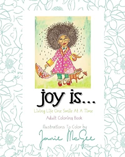 Joy Is... Living Life One Smile At A Time
