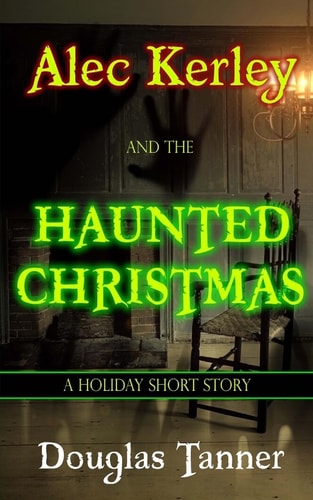 Alec Kerley and the Haunted Christmas