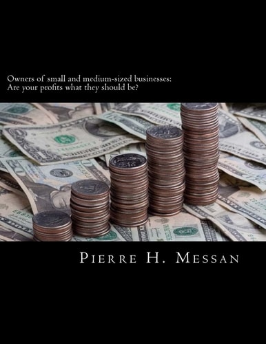 Owners of Small and Medium-sized Businesses Are Your Profits what They Should Be?