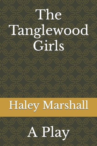 The Tanglewood Girls A Play
