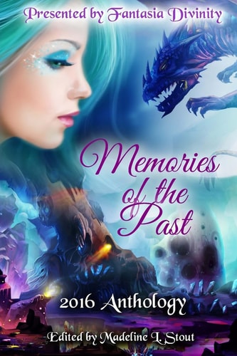 Memories of the Past 2016 Anthology
