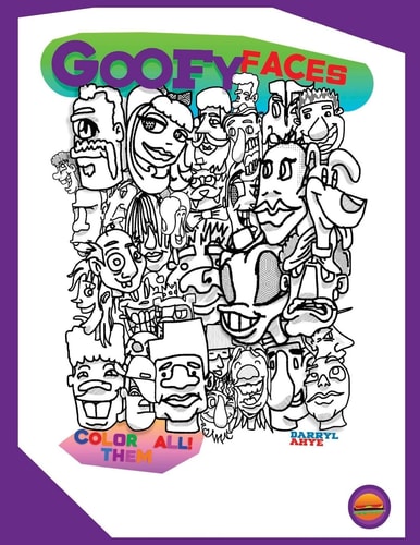 Goofy Faces - A Coloring Book A Coloring Book Filled With 40 Fun And Goofy Faces Made On An IPhone.