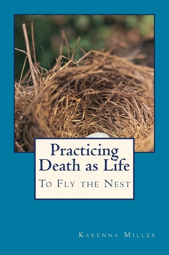 Practicing Death As Life To Fly the Nest