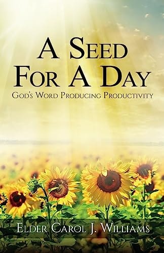 A Seed For A Day (God's Word Producing Productivity)