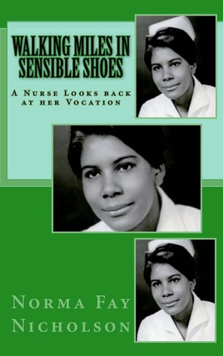 Walking Miles in Sensible Shoes A Nurse Looks Back at Her Vocation