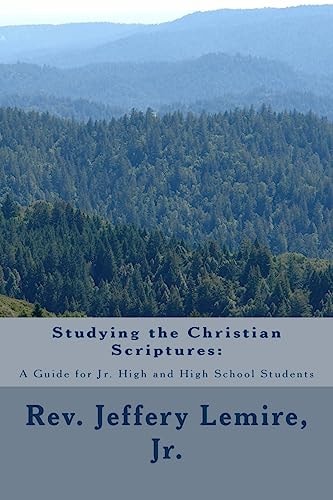 Studying the Christian Scriptures : A Guide for Jr. High and High School Students