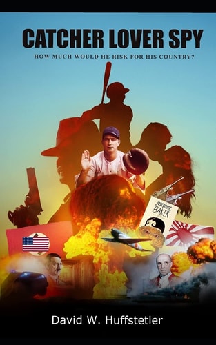 Catcher, Lover, Spy A Story of Moe Berg