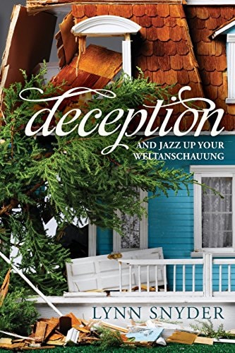 Deception And Jazz Up Your Weltanschauung