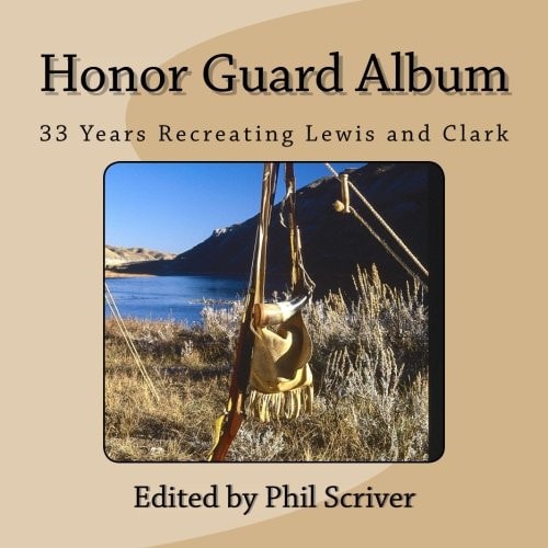 Honor Guard Album 33 Years Recreating Lewis and Clark