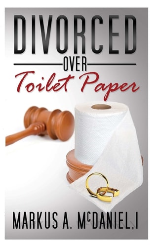 Divorced Over Toilet Paper Practical, Foundational Building for Life After You Say I Do