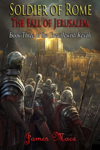 Soldier of Rome The Fall of Jerusalem