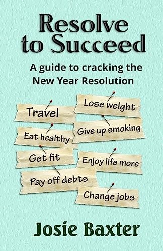 Resolve to Succeed How to Crack the New Year's Resolution