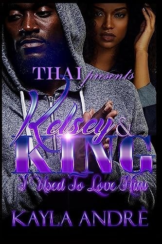 Kelsey and King I Use to Love Him