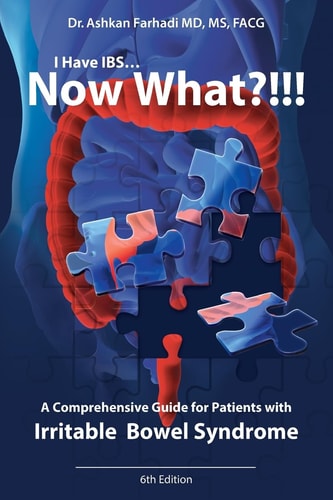 I Have Ibs? Now What?!!! A Comprehensive Guide for Patients with Irritable Bowel Syndrome