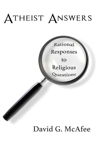 Atheist Answers Rational Responses to Religious Questions
