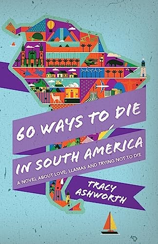 60 Ways to Die in South America