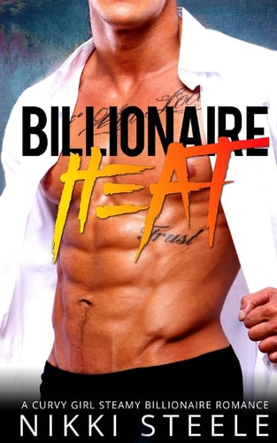 Billionaire Heat A Steamy Billionaire Romance