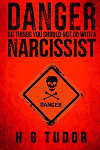 Danger 50 Things You Should Not Do With A Narcissist