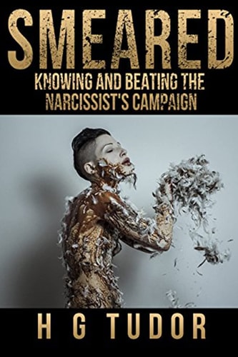 Smeared Knowing and Beating the Narcissist's Campaign