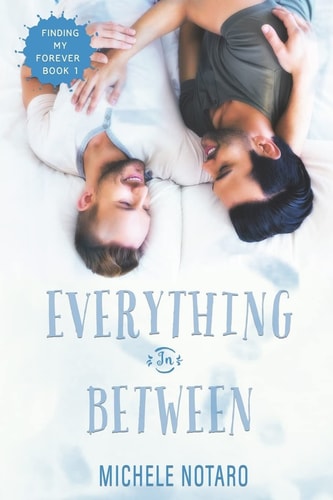 Everything In Between Finding My Forever Book 1