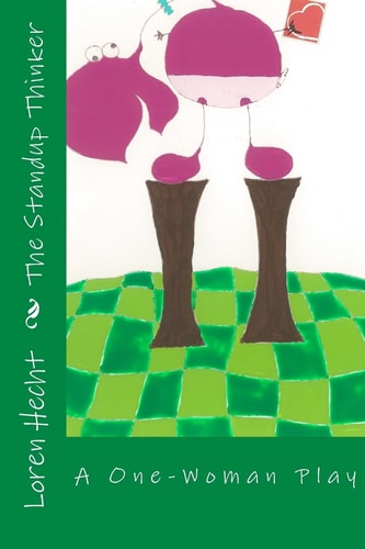 The Standup Thinker A One-Woman Play