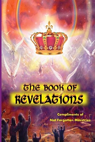 The Book of Revelations An Easy-To-understand Description of How Our World Will Soon Come to an End
