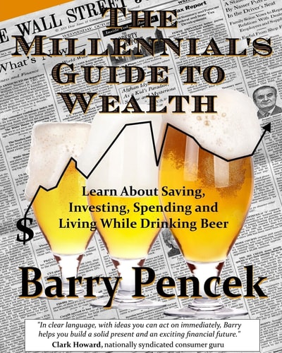 The Millennial's Guide to Wealth Learn About Saving, Investing, Spending and Living While Drinking Beer