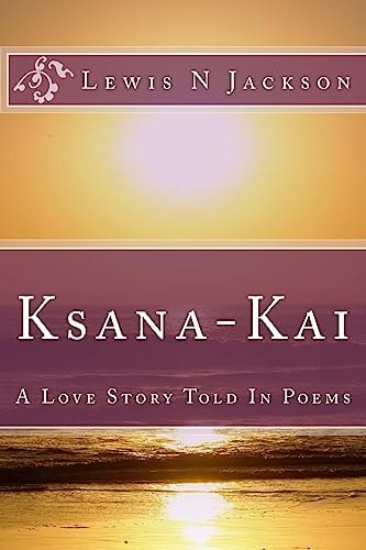 Ksana-Kai A Love Story Told In Poems