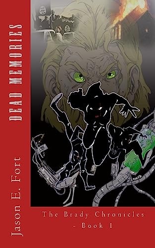 Dead Memories Book 1 of The Brady Chronicles