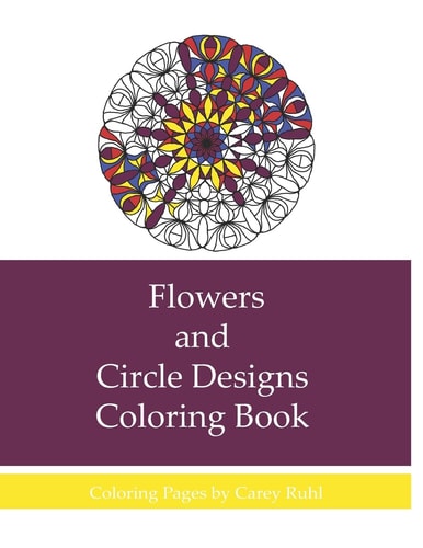 Flowers and Circle Designs Coloring Book A Coloring Book for Adults