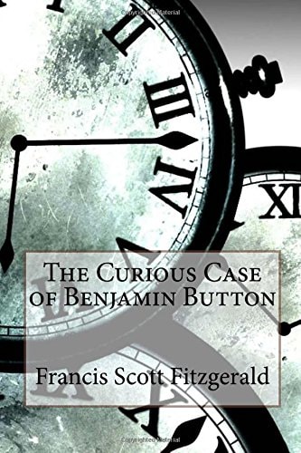 The Curious Case of Benjamin Button Francis Scott Fitzgerald